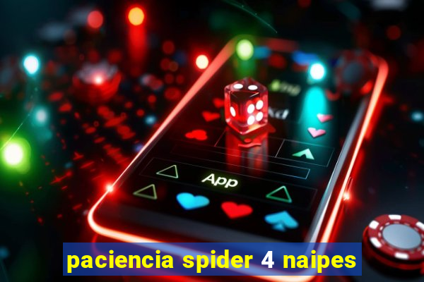 paciencia spider 4 naipes